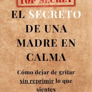 Guía: El Secreto de una Madre en Calma